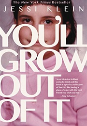 You&#39;ll Grow Out of It (Jessi Klein)