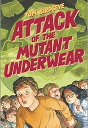 Attack of the Mutant Underwear (Tom Birdseye)