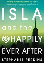 Isla and the Happily Ever After (Stephanie Perkins)