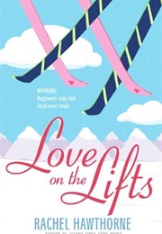 Love on the Lifts (Rachel Hawthorne)