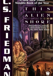 This Alien Shore (C. S. Friedman)