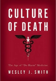 Culture of Death (Wesley J. Smith)