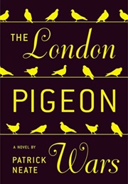 The London Pigeon Wars (Patrick Neate)