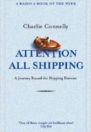 Attention All Shipping (Charlie Connelly)