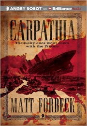 Carpathia (Matt Forbeck)