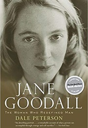 Jane Goodall: The Woman Who Redefined Man (Dale Peterson)