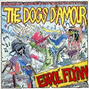 The Dogs D&#39;Amour - Errol Flynn