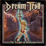 Dream Tröll - The Knight of Rebellion