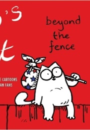 Simon&#39;s Cat: Beyond the Fence (Simon Tofield)