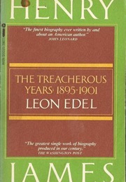 Henry James: The Treacherous Years, 1895-1901 (Leon Edel)