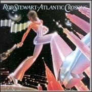 Atlantic Crossing by  Rod Stewart