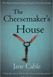 The Cheesemaker&#39;s House (Jane Cable)