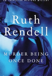 Murder Being Once Done (Ruth Rendell)