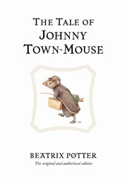 The Tale of Johnny Town-Mouse (Beatrix Potter)