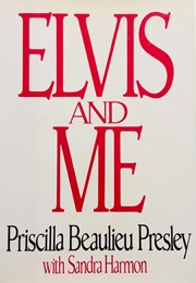 Elvis and Me (Priscilla Beaulieu Presley With Sandra Harmon)
