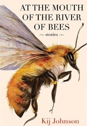 At the Mouth of the River of Bees (Kij Johnson)