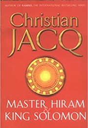 Master Hiram and King Solomon (Christian Jacq)