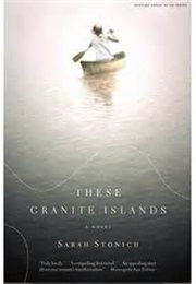 These Granite Islands (Sarah Stonich)