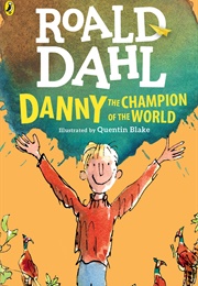 Danny the Champion of the World (Roald Dahl)