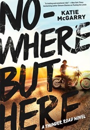 Nowhere but Here (Katie McGarry)