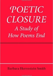 Poetic Closure: A Study of How Poems End (Barbara Herrnstein Smith)