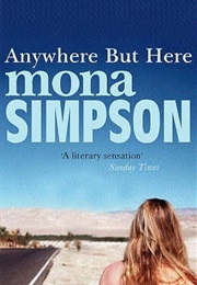 Anywhere but Here (Mona Simpson)
