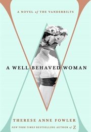 A Well-Behaved Woman (Therese Anne Fowler)