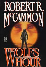 The Wolf&#39;s Hour  McCammon