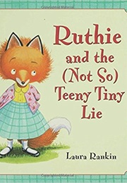 Ruthie and the (Not So) Teeny Tiny Lie (Laura Rankin)