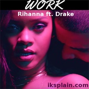 Work - Rihanna and Drake