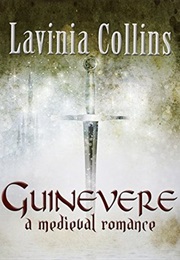 Guinevere: A Medieval Romance (Lavinia Collins)