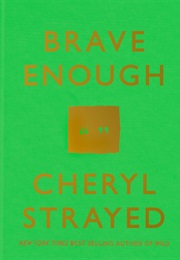 Brave Enough (Cheryl Strayed)