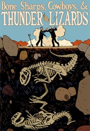 Bone Sharps, Cowboys, and Thunder Lizards (Jim Ottaviani)