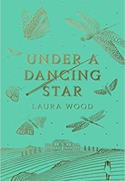 Under a Dancing Star (Laura Wood)