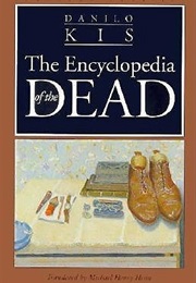 The Encyclopedia of the Dead (Danilo Kiš)