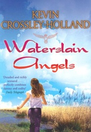 Waterslain Angels (Kevin Crossley-Holland)