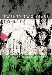 Twenty Two Years to Life (Mohammed Massoud Morsi)