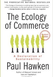 The Ecology of Commerce: A Declaration of Sustainability (Paul Hawken)