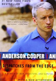 Dispatches From the Edge (Anderson Cooper)