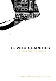 He Who Searches (Luisa Valenzuela)
