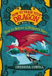 How to Betray a Dragon&#39;s Hero (Cressida Cowell)
