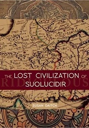 The Lost Civilization of Suolucidir (Susan Daitch)