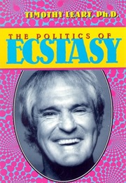 Politics of Ecstasy and Info-Psychology (Timothy Leary)