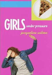 Girls Under Pressure (Jacqueline Wilson)