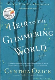 Heir to the Glimmering World (Cynthia Ozick)