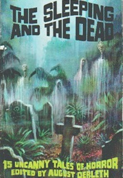 The Sleeping and the Dead (August Derleth, Ed.)