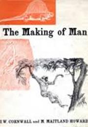 The Making of Man
