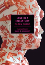 Love in a Fallen City (Eileen Chang)
