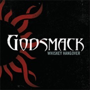 Whiskey Hangover - Godsmack