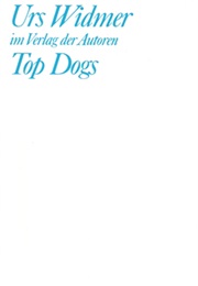Top Dogs (Urs Widmer)